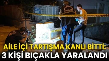 Aile İçi Tartışma Kanlı Bitti: 3 Kişi Bıçakla Yaralandı