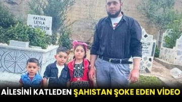 Ailesini katleden şahıstan şoke eden video