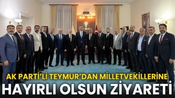  Ak Parti Gaziantep İl Başkanı Teymur’dan  Milletvekillerine Hayırlı Olsun Ziyareti