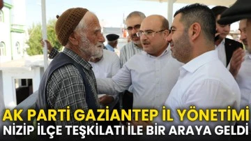 AK Parti Gaziantep İl Yönetimi Nizip İlçe Teşkilatı İle Bir Araya Geldi