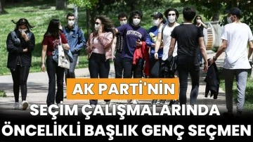 AK Parti'nin Seçim Çalışmalarında Öncelikli Başlık Genç Seçmen
