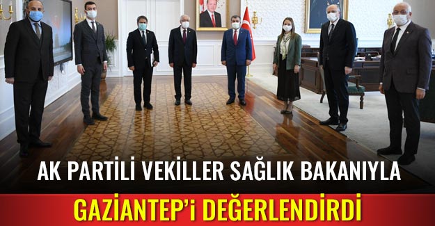 AK Partili Vekiller Sağlık Bakanıyla Gaziantep’i değerlendirdi
