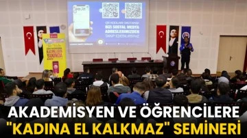 Akademisyen ve &ouml;ğrencilere "kadına el kalkmaz" semineri