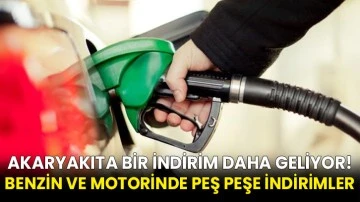 Akaryakıta bir indirim daha geliyor! Benzin ve motorinde peş peşe indirimler