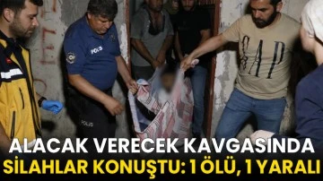 Alacak verecek kavgasında silahlar konuştu: 1 ölü, 1 yaralı