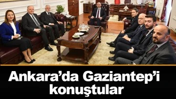 Ankara’da Gaziantep’i konuştular