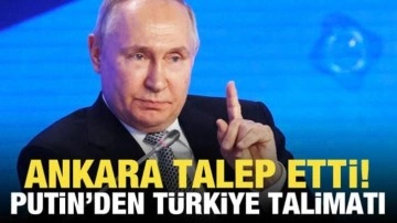 Ankara'nın talebi sonrası Putin'den dikkati çeken Türkiye talimatı