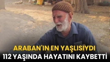 Araban'ın En Yaşlısı 112 Yaşında Hayatını Kaybetti