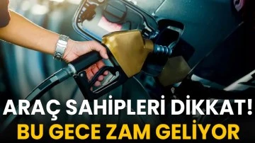 Ara&ccedil; sahipleri dikkat! Bu gece zam geliyor