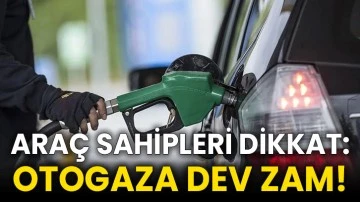 Araç sahipleri dikkat: Otogaza dev zam!