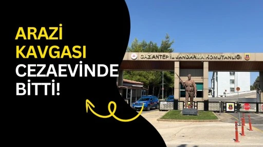 Arazi kavgası cezaevinde bitti!