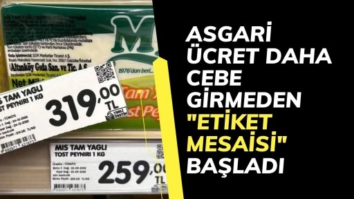 Asgari &Uuml;cret Daha Cebe Girmeden "Etiket Mesaisi" Başladı