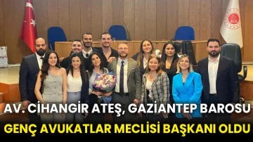 Av. Cihangir Ateş, Gaziantep Barosu Genç Avukatlar Meclisi Başkanı Oldu