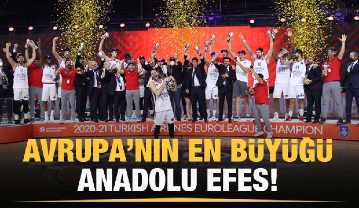 Avrupa Ligi'nde şampiyon Anadolu Efes!