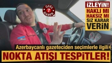 Azerbaycanlı gazeteciden Türkiye'deki seçimlerle ilgili nokta atışı tespitler!