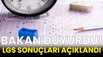 Bakan duyurdu! LGS sonuçları açıklandı