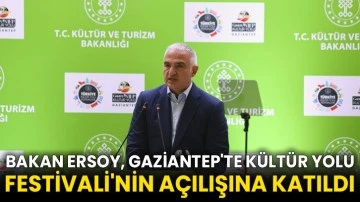 Bakan Ersoy, Gaziantep'te Kültür Yolu Festivali'nin açılışına katıldı