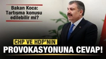 Bakan Koca'dan CHP ve HDP'nin provokasyonuna cevap!