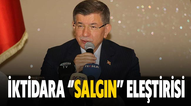 Başkan Davutoğlu'ndan iktidara "salgın" eleştirisi 