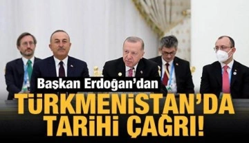 Başkan Erdoğan'dan Türkmenistan'da tarihi çağrı!