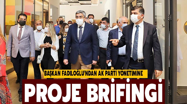 Başkan Fadıloğlu'ndan AK Parti yönetimine proje brifingi