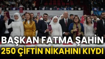 Başkan Fatma Şahin 250 çiftin nikahını kıydı