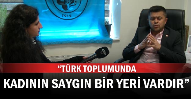 Başkan Mete: “Türk toplumunda kadının saygın bir yeri vardır”