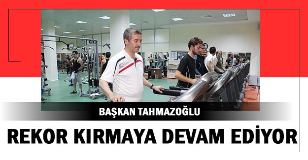 Başkan Tahmazoğlu, Türkiye'de rekor kırmaya devam ediyor 