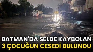 Batman'da selde kaybolan 3 çocuğun cesedi bulundu