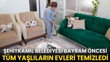 Bayram öncesi tüm yaşlıların evleri temizlendi