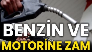 Benzin ve motorine zam