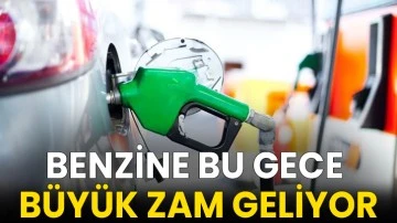 Benzine b&uuml;y&uuml;k zam geliyor