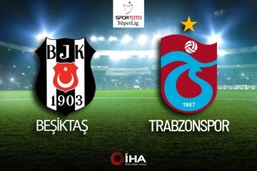 Beşiktaş - Trabzonspor Maçı Canlı Anlatım!