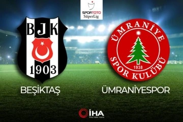 Beşiktaş - Ümraniyespor Maçı Canlı!