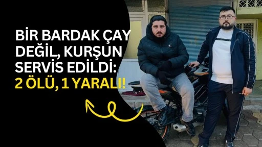 Bir bardak &ccedil;ay değil, Kurşun servis edildi: 2 &ouml;l&uuml;, 1 yaralı!