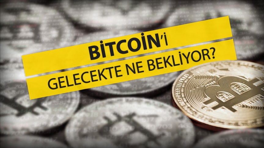 Bitcoin'i gelecekte ne bekliyor?