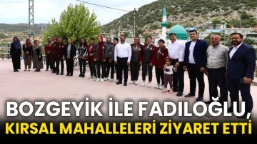 Bozgeyik İle Fadıloğlu, Kırsal Mahalleleri Ziyaret Etti