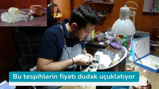 Bu tespihlerin fiyatı dudak uçuklatıyor