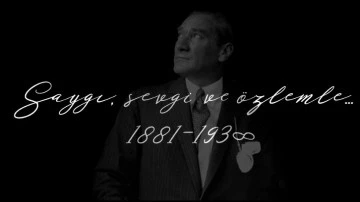 Büyük Atatürk'ümüzü Saygı ve Rahmetle Anıyoruz...  