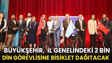  Büyükşehir,  İl Genelindeki 2 Bin Din Görevlisine Bisiklet Dağıtacak 