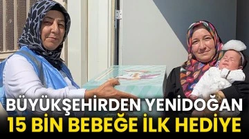 Büyükşehirden Yenidoğan 15 Bin Bebeğe İlk Hediye