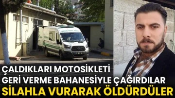 Çaldıkları motosikleti geri verme bahanesiyle çağırdılar, silahla vurarak öldürdüler