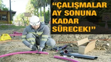 &ldquo;&Ccedil;alışmalar ay sonuna kadar s&uuml;recek!&rdquo;  