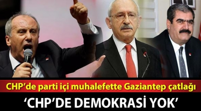 CHP’de parti içi muhalefette Gaziantep çatlağı