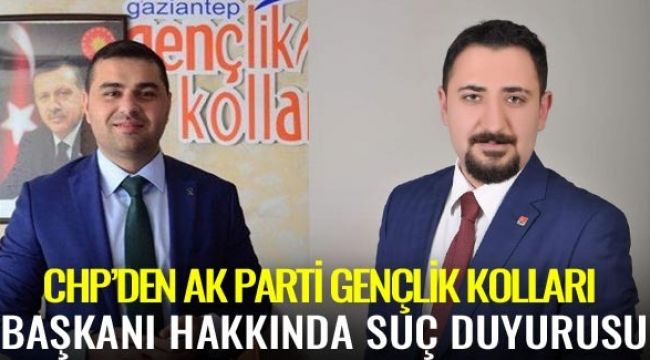 CHP'den Ak Parti Gençlik Kolları Başkanı hakkında suç duyurusu