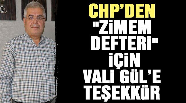CHP’den "Zimem Defteri" için Vali Gül’e teşekkür