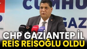 CHP Gaziantep İl Reis Reisoğlu oldu