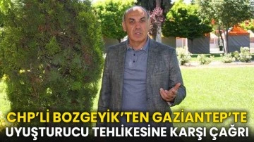 CHP İl Başkanı Bozgeyik’ten Gaziantep’te Uyuşturucu Tehlikesine Karşı Çağrı