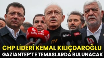 CHP Lideri Kılıçdaroğlu, Gaziantep’te Temaslarda Bulunacak 