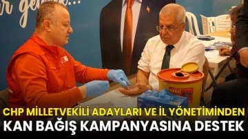 CHP Milletvekili Adayları ve İl Yönetiminden Kan Bağış Kampanyasına Destek
